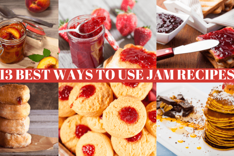 The Best 13 Different Ways to Use Jam Recipes!