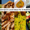 5 Easy and Quick Lunch Ideas For A Healthier You